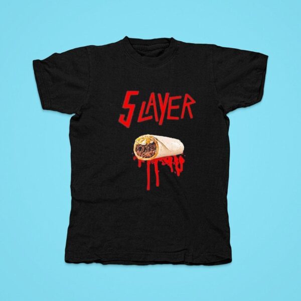 Layer Burrito Slayer Tshirt