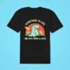 A Dinosaur Sometimes In Life We Just Need A Hug Classic Tshirt