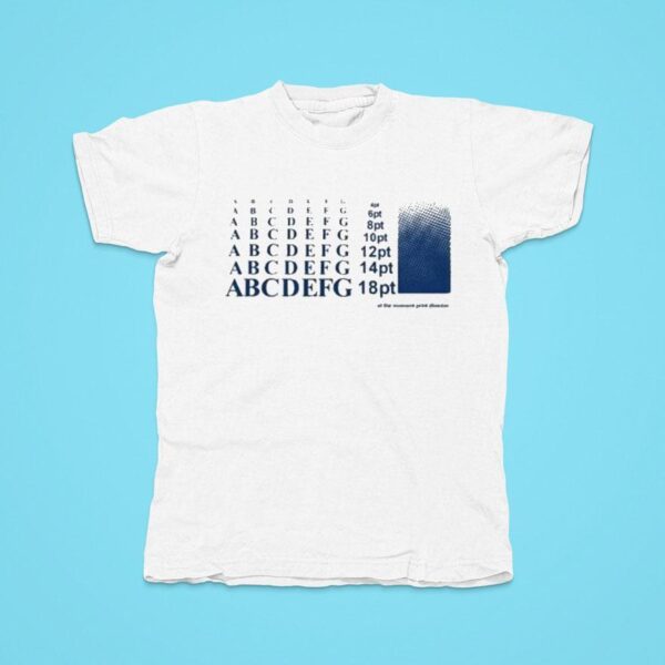 Abcdefg At The Moment Print Division Tshirt