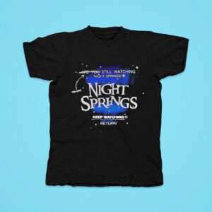 Agdq Still Watching Night Springs You Are Night Springs You Still Keep Watching Tshirt