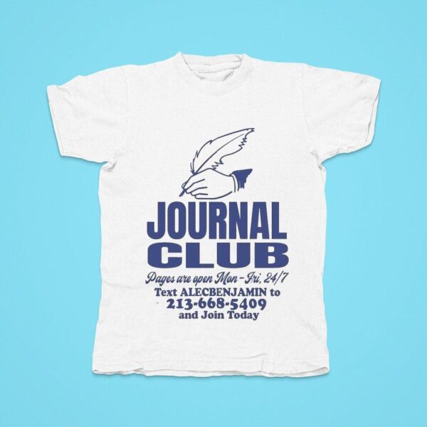 Alec Benjamin Journal Club Text To And Join Today Tshirt