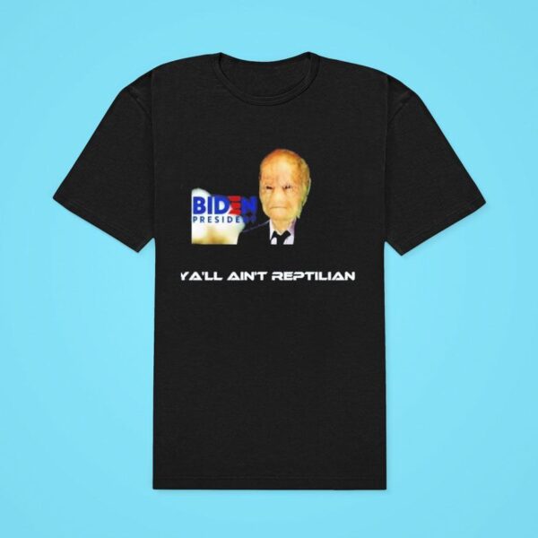 Alien Biden President Y All Ain T Reptilian Classic Tshirt