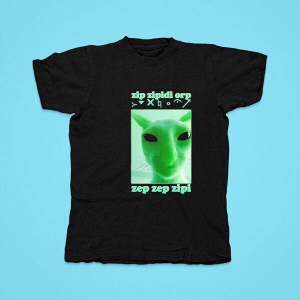 Alien Cat Dank Zip Zipidi Orp Zep Zep Zipi Tshirt