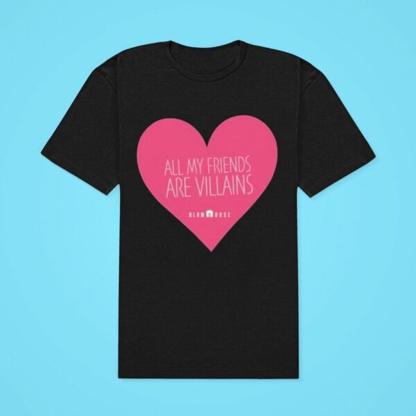 All My Friends Are Villains Valentine S Blum House Hear Classic Tshirt