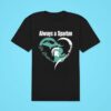 Always A Michigan State Spartans Mens Basketball Classic Tshirt