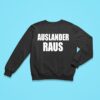 Auslander Raus Sweatshirt