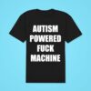 Autism Powered Fuck Machine Classic Tshirt