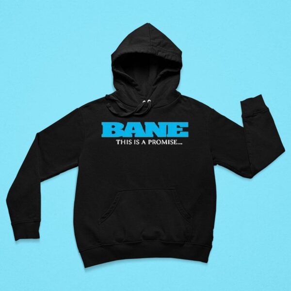 Bane This Is Promise Hoodie