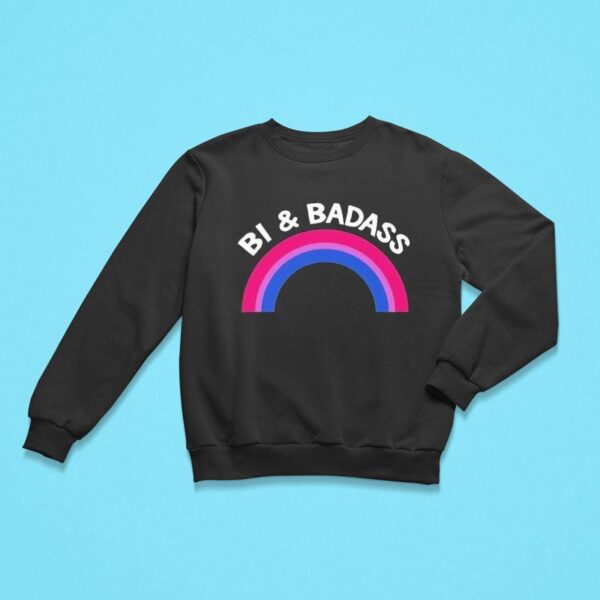 Bi And Badass Lgbtq Sweatshirt