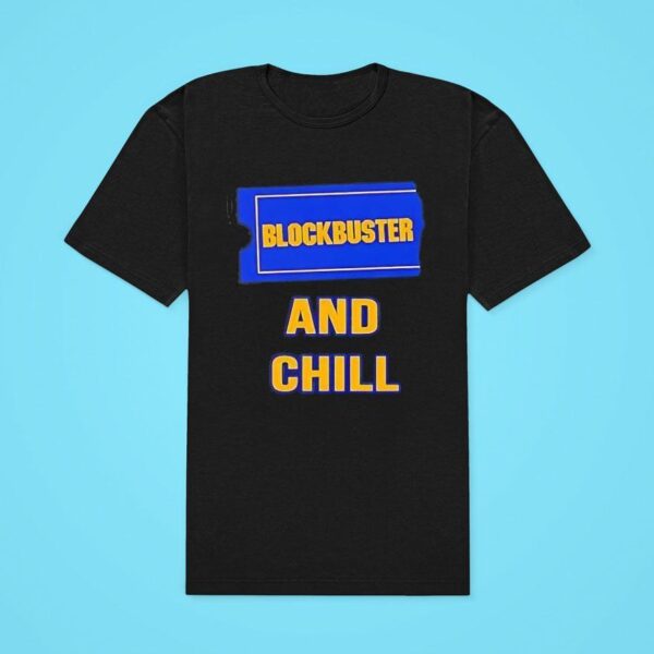 Blockbuster And Chill Classic Tshirt