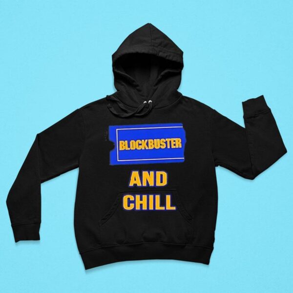 Blockbuster And Chill Hoodie