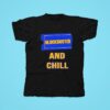 Blockbuster And Chill Tshirt