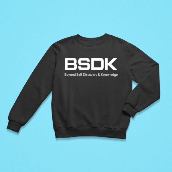 Bsdk Beyond Self Discovery And Knowledge Sweatshirt