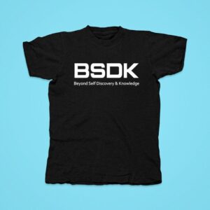 Bsdk Beyond Self Discovery And Knowledge Tshirt