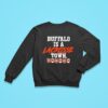 Buffalo Is A Lacrosse Town Sweatshirt