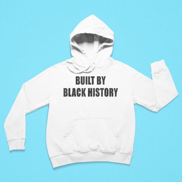 Built By Black History Hoodie