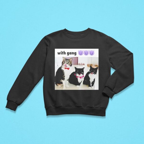 Cats With Gang Sweatshirt