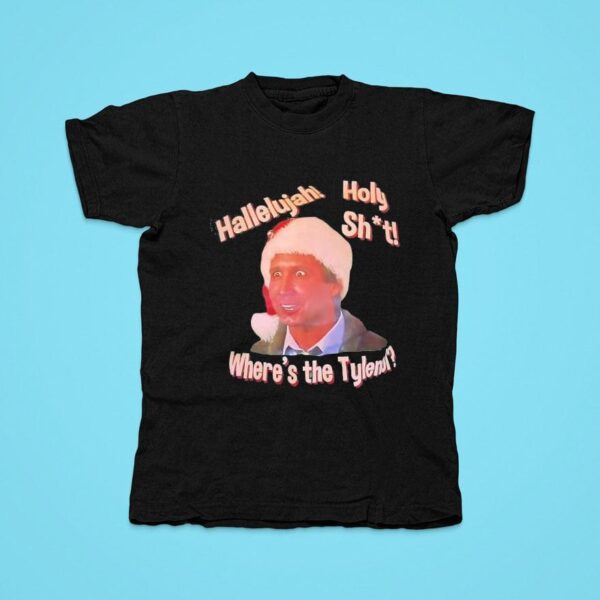 Clark Griswold Hallelujah Holy Sht Where S The Tylenol Christmas Tshirt