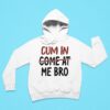 Cm In Come At Me Bro Hoodie