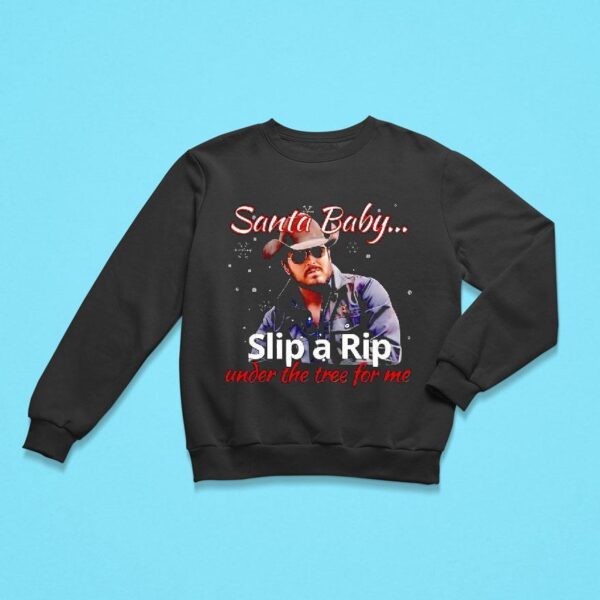 Cole Hauser Santa Baby Slip A Rip Under The Tree For Me Sweatshirt