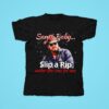 Cole Hauser Santa Baby Slip A Rip Under The Tree For Me Tshirt