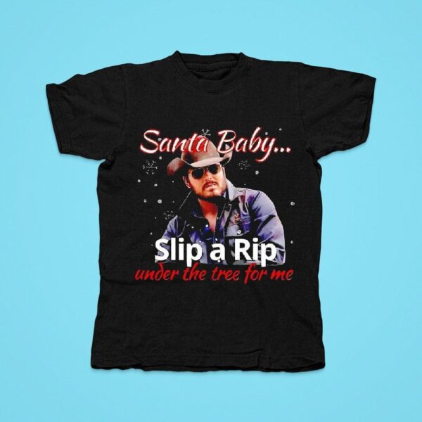 Cole Hauser Santa Baby Slip A Rip Under The Tree For Me Tshirt