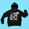 Darrell Bevell I Liked The Lions Before It Was Cool Hoodie