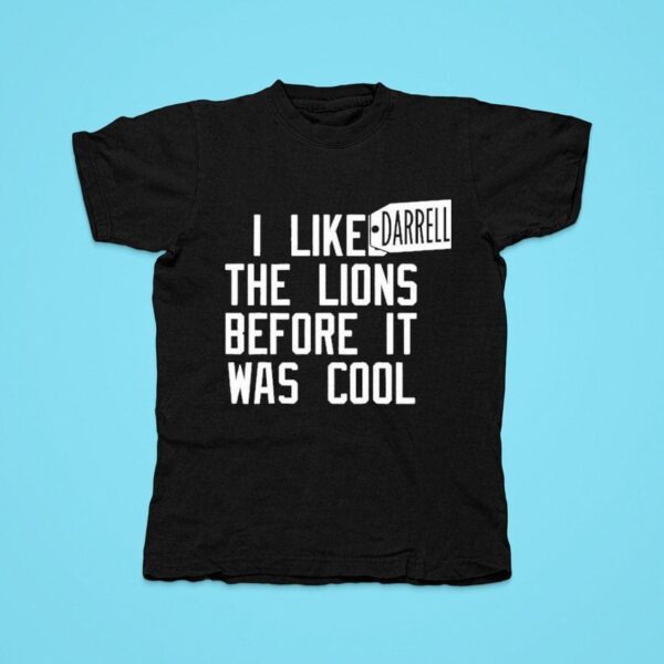 Darrell Bevell I Liked The Lions Before It Was Cool Tshirt