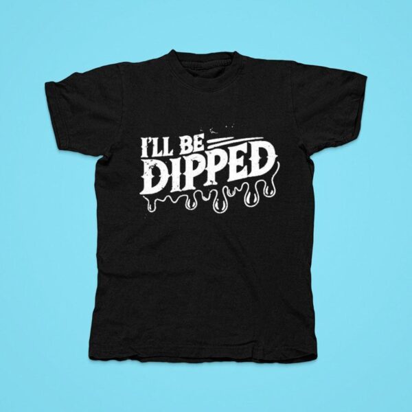 Derek Bieri I Ll Be Dipped Vice Grip Garage Tshirt