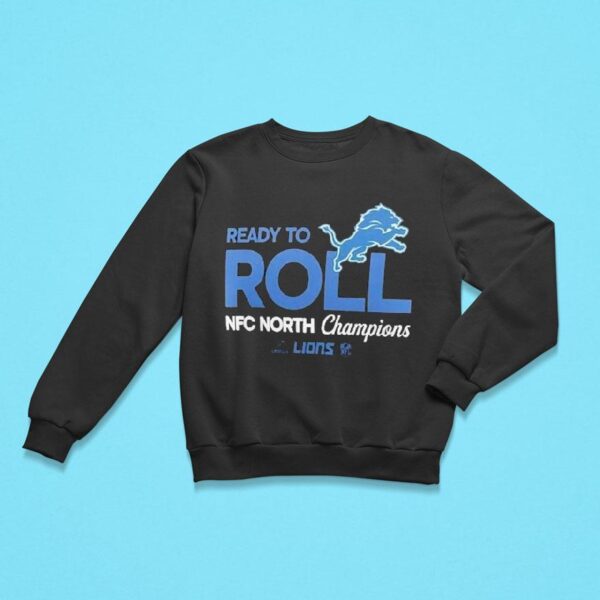 Detroit Lions Ready To Roll Nfc North Division Champions Trophy Sweatshirt