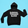 Dying Wish Survival Through Blood Hoodie