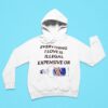 Everything I Love Is Illegal Expensive Or Aguardiente Antioqueno Hoodie