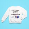 Everything I Love Is Illegal Expensive Or Aguardiente Antioqueno Sweatshirt