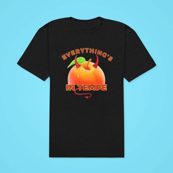 Everything S In Tempe Peach Classic Tshirt