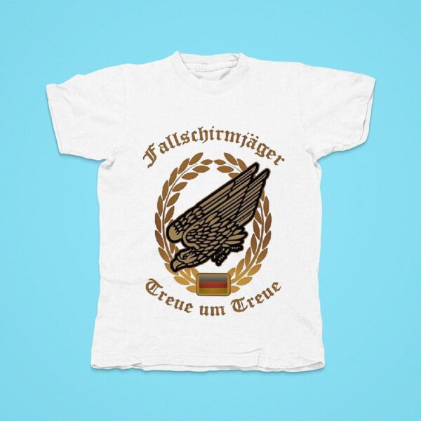 Fallschirmjager Treue Um Treue Tshirt