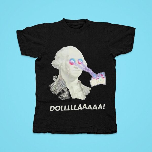 George Washington Laser Eyes Dolllllaaaa Tshirt