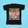 Giorgio A Tsoukalos I M Not Saying It Was Aliens But It Was Aliens Tshirt