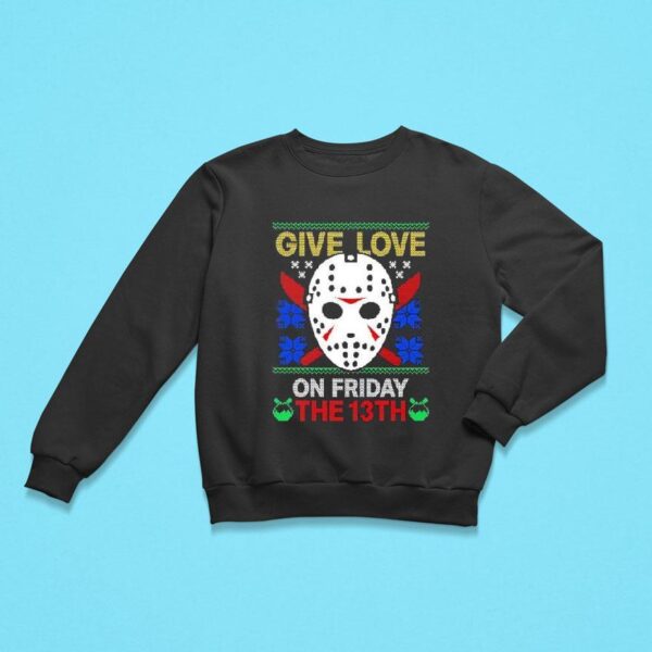 Give Love On Friday The Th Jason Voorhees Mask Sweatshirt