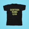 Gostosa Numa Ilha Tshirt