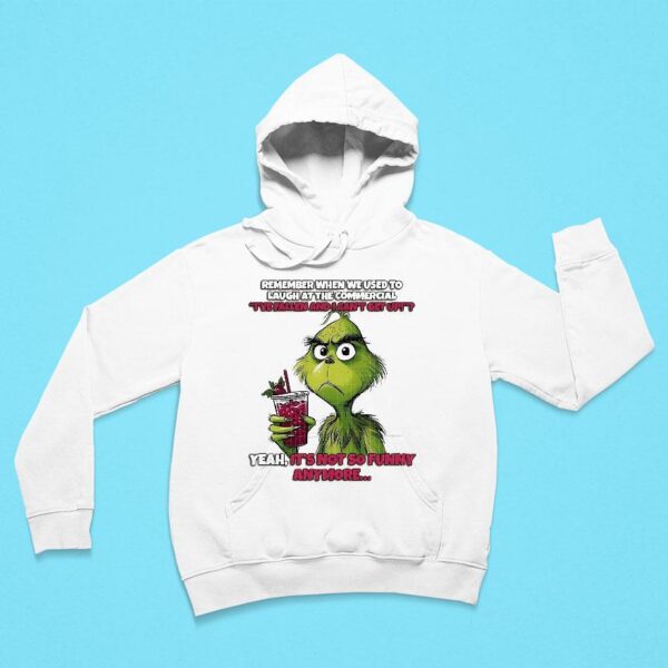 Grinch Remember When We Used To Laugh At The Commercial I Ve Fallen And I Can T Get Up Hoodie