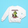 Grinch Remember When We Used To Laugh At The Commercial I Ve Fallen And I Can T Get Up Sweatshirt