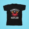 Hammered In Maryland Tshirt