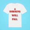 Hawkins Will Fall Logo Classic Tshirt