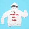 Hawkins Will Fall Logo Hoodie