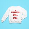 Hawkins Will Fall Logo Sweatshirt