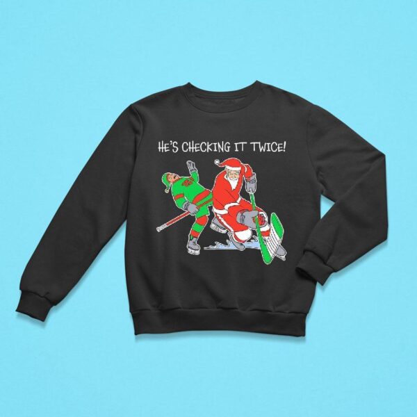 He S Checking It Twice Hockey Christmas Sweatshirt