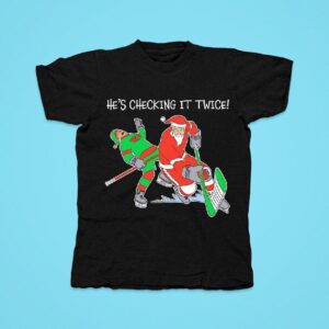 He S Checking It Twice Hockey Christmas Tshirt