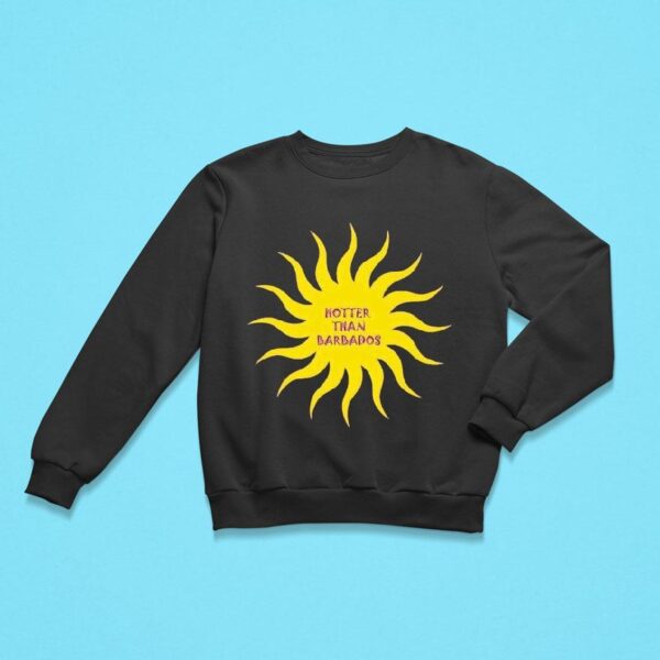 Hotter Than Barbados The Sir James X War Child Sweatshirt