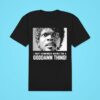 I Don T Remember Asking You A Goddamn Thing Jules Classic Tshirt