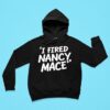 I Fired Nancy Mace Hoodie